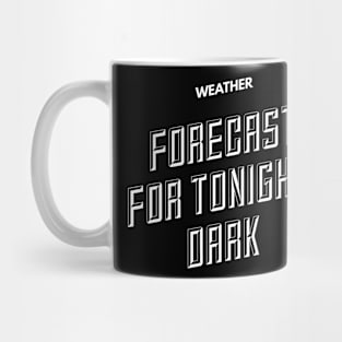 Weather Forecast For Tonight: Dark Mug